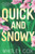 Quick & Snowy