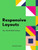 Responsive Layouts: Flex, Grid and Multi-Column