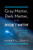 Gray Matter, Dark Matter, and Doesn't Matter
