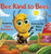 Bee Kind to Bees