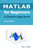 MATLAB for Beginners - A Gentle Approach