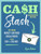 Cash Stash Activity Book: 75 Fun Money Savings Challenges from $50 to $10,000+
