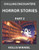 Horror Stories (Part 2)- Ghosts Stories from Fictional and Supernatural World