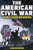 The American Civil War for Young Readers: The Greatest Battles and Most Heroic Events of the American Civil War