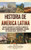 Historia de AmÃ©rica Latina: Una guÃ­a fascinante de la historia de AmÃ©rica del Sur, la guerra mexicano estadounidense, la guerra del Paraguay, Bras
