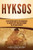 Hyksos: A Captivating Guide to the Conquerors of Ancient Egypt Who Ruled during the Fifteenth Dynasty