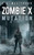 Zombie X: Mutation (Zombie X Series Book 1)