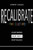 Recalibrate the Culture: Our Why...Our Work...Our Values: Our
