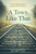 A Town Like That: poems