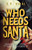 Who Needs Santa? Shadows of Shame Overcoming Toxic Shaming & Embracing Self-Worth: Transforming Guilt and Shame into Strength and Self-Compassion