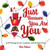 Just Because You Are You