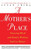 A Mother's Place: Choosing Work and Family Without Guilt or Blame
