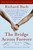 The Bridge Across Forever: A True Love Story