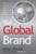 The Global Brand: How to Create and Develop Lasting Brand Value in the World Market