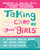 Taking Care of Your ""Girls"": A Breast Health Guide for Girls, Teens, and In-Betweens