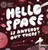 Hello Space: Is Anybody Out There?