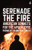 Serenade the Fire: American Sonnets for the Apocalypse Serenade the Fire: American Sonnets for the Apocalypse