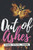 Out of Ashes: Trauma, Betrayal, Triumph