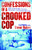 Confessions of a Crooked Cop