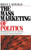 The Mass Marketing of Politics: Democracy in an Age of Manufactured Images