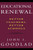 Educational Renewal: Better Teachers, Better Schools
