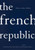 The French Republic: History, Values, Debates