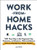 Work-from-Home Hacks: 500+ Easy Ways to Get Organized, Stay Productive, and Maintain a Work-Life Balance While Working from Home!