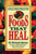 Foods That Heal: A Guide to Understanding and Using the Healing Powers of Natural Foods