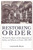 Restoring Order: The Ecole Des Chartes and the Organization of Archives and Libraries in France, 1820-1870