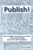 Publish!: How To Publish Your Book as an E-Book on the Amazon Kindle and in Print with CreateSpace