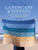 The Art of Landscape Knitting: Beginner Knitting Patterns for Unique Blankets