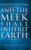 And the Meek Shall Inherit Earth
