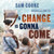 A Change Is Gonna Come