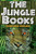 The Jungle Books - Rudyard Kipling's The First and Second Jungle Book in One Complete Volume