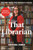 That Librarian: The Fight Against Book Banning in America