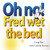 Oh No, Fred Wet the Bed