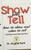 Show and Tell: How to Show and When to Tell
