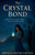 The Crystal Bond