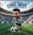 La Historia De Lionel Messi: Quién Era La Máquina De Hacer Goles?