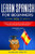 Learn Spanish for Beginners: : Vol 1|A step-by-step-guide on how to speak Spanish like crazy even in your car and traveling, with easy phrases and words, verbs and exercises.