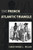 The French Atlantic Triangle: Literature and Culture of the Slave Trade
