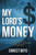 My Lord's Money: Or, the Consecration of Talents (Annotated)