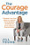 The Courage Advantage: 3 Mindsets Your Team Needs to Cultivate Fierce Discipline, Incredible Fun, and a Culture of Experimentation (2)