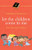 Let the Children Come to Me: Bible Stories for Children