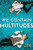 We Contain Multitudes