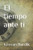 El tiempo ante ti (Spanish Edition)