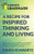 Chuck's Lemonade: A Recipe for: Inspired Thinking and Living, Finding Gifts When Life Gives You Lemons, and Turning Your Lemons into Lemonade!