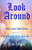 Look Around: God's New World Order (Look at the Future)