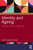 Identity and Ageing: 'Learning to Be' as an Older Adult