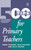 500 Tips for Primary School Teachers